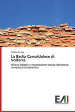 La Badia Camaldolese Di Volterra: Estrategia Metodologica-Formacion Politico Ideologica