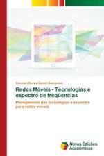 Redes Moveis - Tecnologias E Espectro de Frequencias: Enxergando O Invisivel