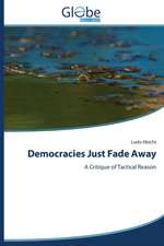 Democracies Just Fade Away