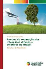 Fundos de Reparacao DOS Interesses Difusos E Coletivos No Brasil: Caminhos Para Uma Psicanalise Organizacional