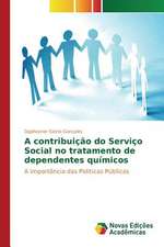 A Contribuicao Do Servico Social No Tratamento de Dependentes Quimicos: Estudos No Brasil