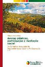 Arenas Publicas, Participacao E Mediacao Social: Vicios E Seus Efeitos
