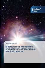 Macroporous Monolithic Cryogels for Extracorporeal Medical Devices