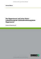 Der Regenwurm und seine Sinne - Lokalisierung der Lichtwahrnehmung beim Regenwurm