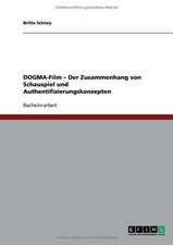 DOGMA-Film - Der Zusammenhang von Schauspiel und Authentifizierungskonzepten