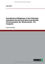 Koordinative Fähigkeiten in den Thüringer Lehrplänen für das Fach Sport und aktuelle Theoriemodelle der Wissenschaft