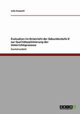 Evaluation im Unterricht der Sekundarstufe II zur Qualitätsoptimierung der Unterrichtsprozesse