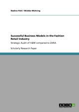 Successful Business Models in the Fashion Retail Industry. Strategic Audit of H&M compared to ZARA