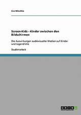 Screen-Kids - Kinder zwischen den Bildschirmen