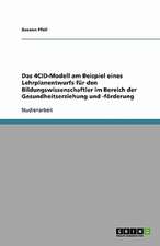 Das 4CID-Modell am Beispiel eines Lehrplanentwurfs für den Bildungswissenschaftler im Bereich der Gesundheitserziehung und -förderung