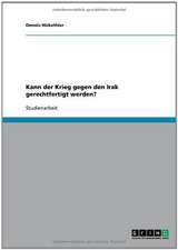 Kann der Krieg gegen den Irak gerechtfertigt werden?