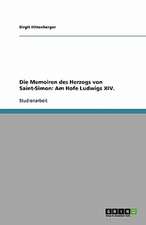 Die Memoiren des Herzogs von Saint-Simon: Am Hofe Ludwigs XIV.