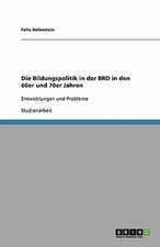 Die Bildungspolitik in der BRD in den 60er und 70er Jahren