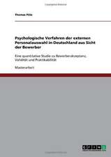 Psychologische Verfahren der externen Personalauswahl in Deutschland aus Sicht der Bewerber