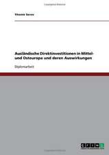 Ausländische Direktinvestitionen in Mittel- und Osteuropa und deren Auswirkungen