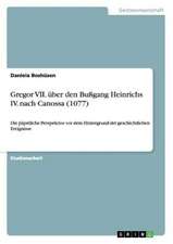 Gregor VII. über den Bußgang Heinrichs IV. nach Canossa (1077)