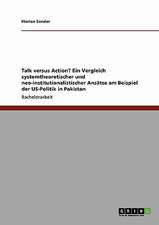 Talk versus Action? Ein Vergleich systemtheoretischer und neo-institutionalistischer Ansätze am Beispiel der US-Politik in Pakistan