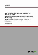 Der Personzentrierte Ansatz nach Carl R. Rogers als Basis überkonfessionell-interspiritueller Geistlicher Begleitung