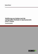 Hinführung zum Hockey nach der spielgemäßen Methode im Sportunterricht einer 4. Klasse