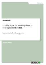 La didactique du plurilinguisme et l'enseignement du FLE