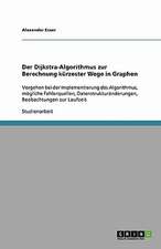 Der Dijkstra-Algorithmus zur Berechnung kürzester Wege in Graphen