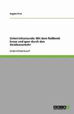 Unterrichtsstunde: Mit dem Rollbrett kreuz und quer durch den Straßenverkehr