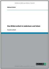 Das Bilderverbot in Judentum und Islam