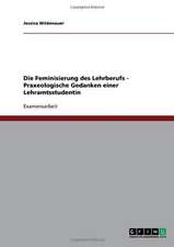 Die Feminisierung des Lehrberufs - Praxeologische Gedanken einer Lehramtsstudentin