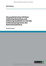 Die psychiatrischen Kliniken Schleswig-Hesterberg und Schleswig-Stadtfeld zur Zeit des Euthanasieprogramms des Nationalsozialismus