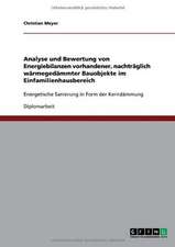 Analyse und Bewertung von Energiebilanzen vorhandener, nachträglich wärmegedämmter Bauobjekte im Einfamilienhausbereich