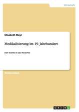 Medikalisierung im 19. Jahrhundert