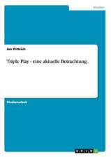 Triple Play - eine aktuelle Betrachtung