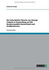 Die Veto-Spieler-Theorie von George Tsebelis in Anwendung auf die Bundesrepublik Deutschland und Großbritannien