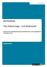 "Des Führers Auge - Leni Riefenstahl"