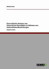 Eine kritische Analyse von Value-Driver-Konzepten im Rahmen von Unternehmensbewertungen