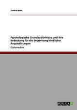 Psychologische Grundbedürfnisse und ihre Bedeutung für die Entstehung kindlicher Angststörungen