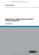 Euphemismus, Dysphemismus und Taboo Words im Englischen