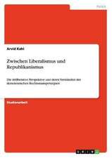 Zwischen Liberalismus und Republikanismus