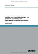 Nachbarschaftssuche in Mengen von planaren, nicht-konvexen, nicht-überschneidenden Polygonen