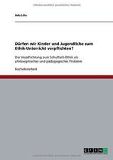 Dürfen wir Kinder und Jugendliche zum Ethik-Unterricht verpflichten?