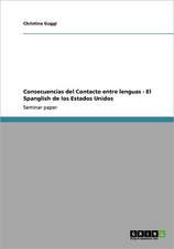 Consecuencias del Contacto entre lenguas - El Spanglish de los Estados Unidos