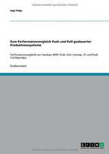 Zum Performancevergleich Push und Pull gesteuerter Produktionssysteme