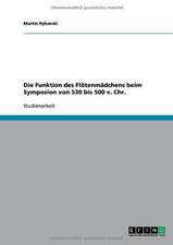 Die Funktion des Flötenmädchens beim Symposion von 530 bis 500 v. Chr.