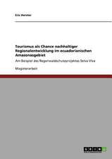 Tourismus als Chance nachhaltiger Regionalentwicklung im ecuadorianischen Amazonasgebiet