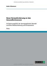 Der demographische Wandel im Spannungsfeld zwischen Medikalisierung und Kompression