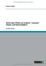 Recht oder Pflicht zur Faulheit - zwischen Utopie und Notwendigkeit