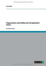 Organisation und Aufbau der Europäischen Union