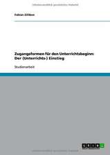 Zugangsformen für den Unterrichtsbeginn: Der (Unterrichts-) Einstieg