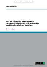 Das Aufzeigen der Merkmale einer typischen Lauberhandschrift am Beispiel der Historienbibel aus Solothurn