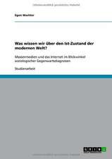 Was wissen wir über den Ist-Zustand der modernen Welt?